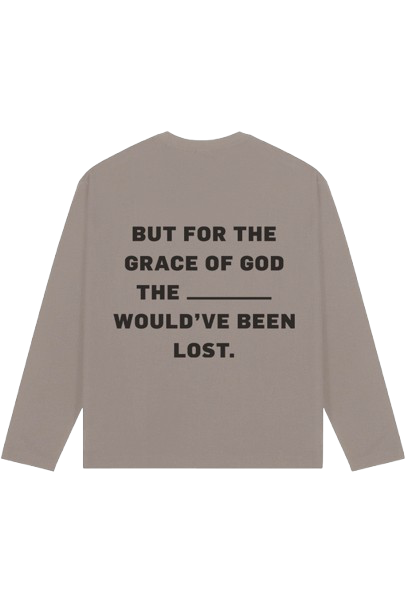 “BUT FOR THE GRACE” LONG SLEEVE T-SHIRT [TAUPE]
